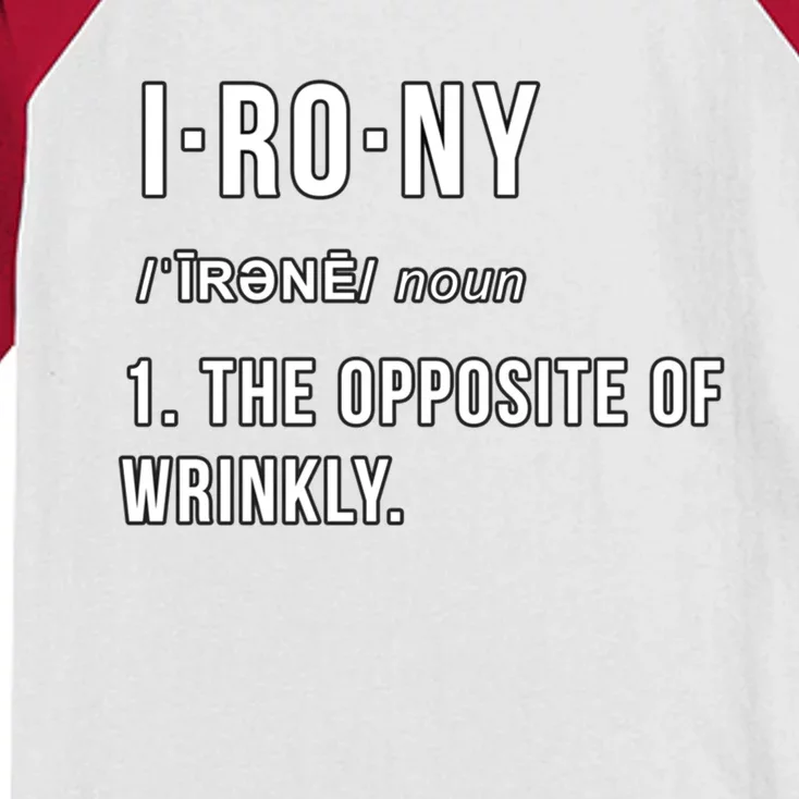 Irony The Opposite Of Wrinkly Funny Pun Gift Kids Colorblock Raglan Jersey