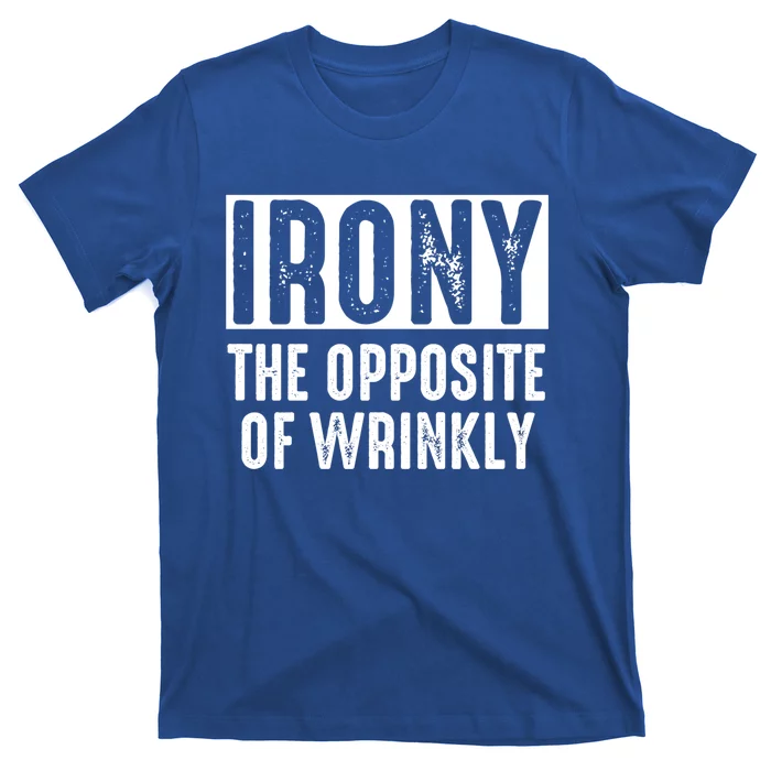 Irony The Opposite Of Wrinkly Dad Pun Grammar Rules Fan Gift T-Shirt