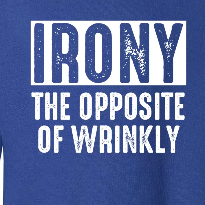 Irony The Opposite Of Wrinkly Dad Pun Grammar Rules Fan Gift Toddler Sweatshirt