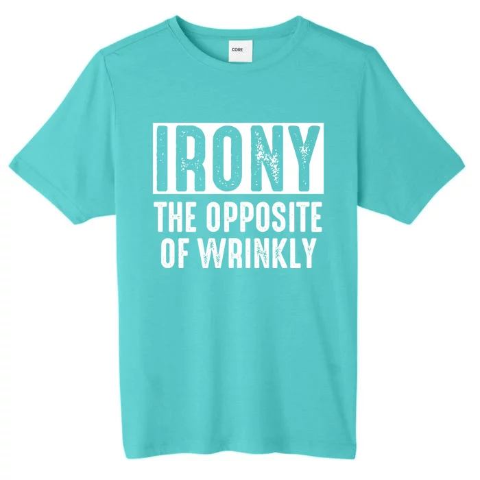 Irony The Opposite Of Wrinkly Dad Pun Grammar Rules Fan Gift ChromaSoft Performance T-Shirt