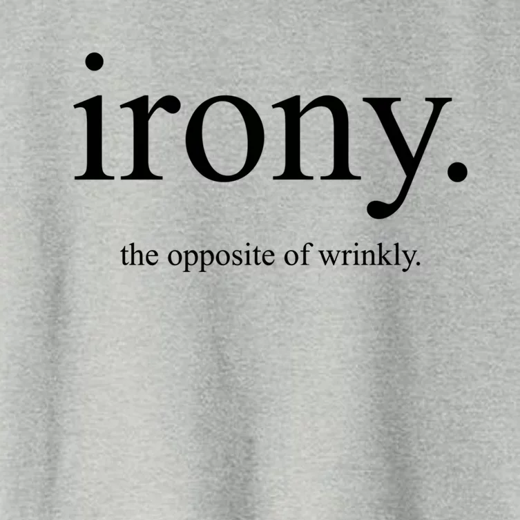 Irony The Opposite Of Wrinkly Funny Great Gift Women's Crop Top Tee