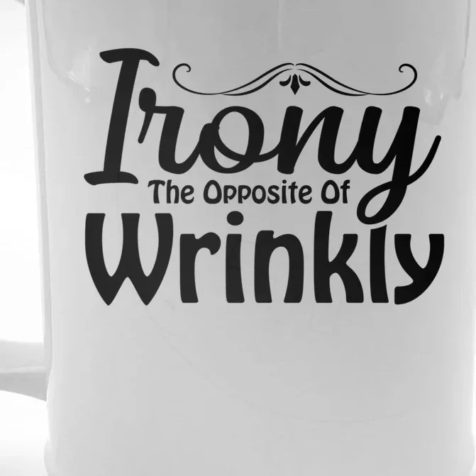 Irony The Opposite Of Wrinkly Funny Cute Gift Front & Back Beer Stein