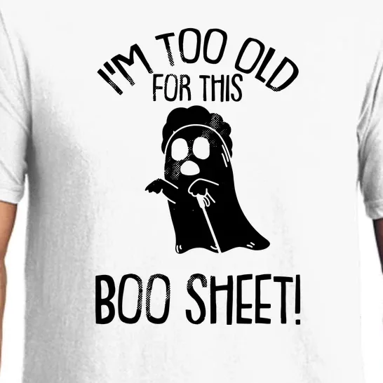 Im Too Old For This Boo Sheet Funny Halloween Pajama Set