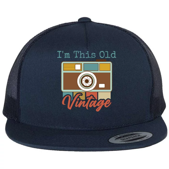 Im This Old I Am Vintage Not Old Camera Mom Dad Nana Papa Gift Flat Bill Trucker Hat