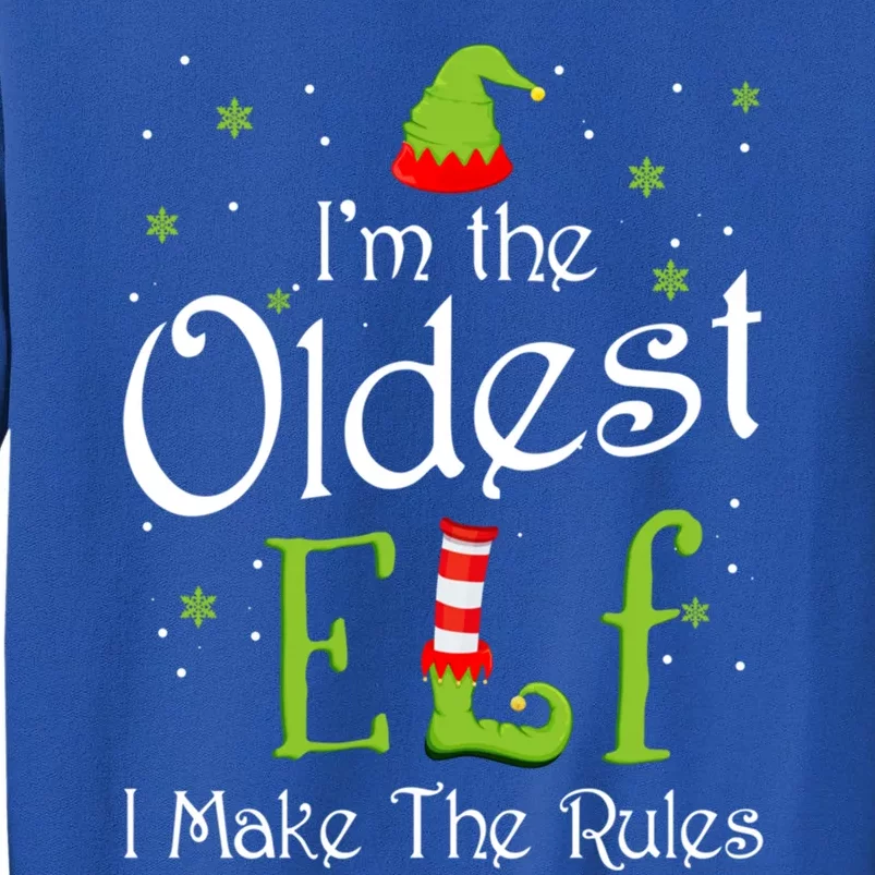 IM The Oldest Elf I Make The Rules Xmas Christmas Family Gift Sweatshirt