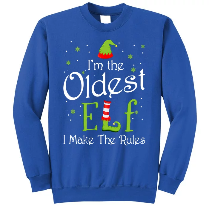 IM The Oldest Elf I Make The Rules Xmas Christmas Family Gift Sweatshirt