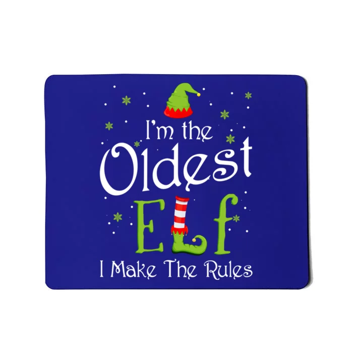 IM The Oldest Elf I Make The Rules Xmas Christmas Family Gift Mousepad