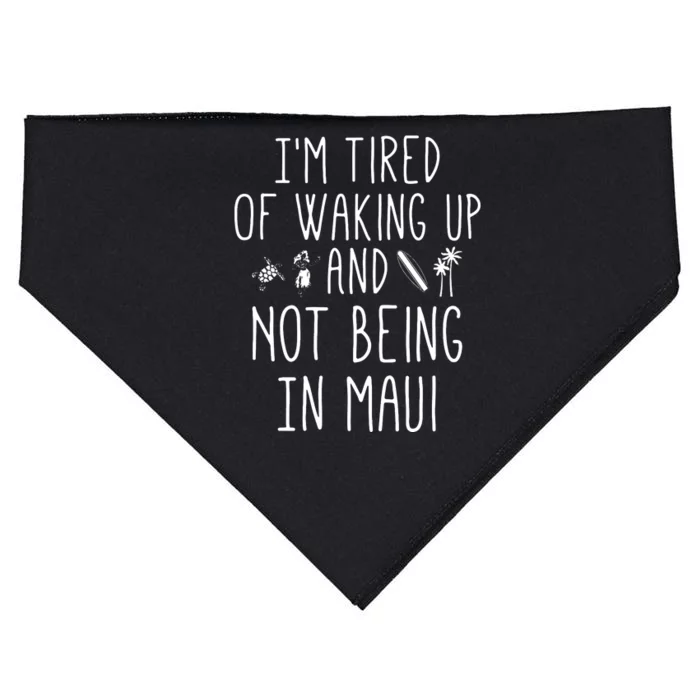 Im Tired Of Waking Up And Not Being In Maui Funny Hawaiian USA-Made Doggie Bandana