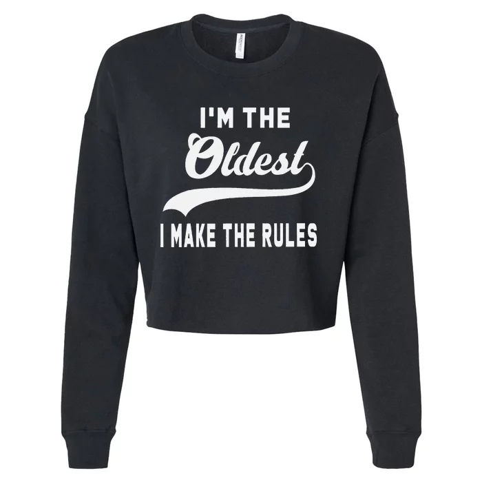 IM The Oldest I Make The Rules Cropped Pullover Crew