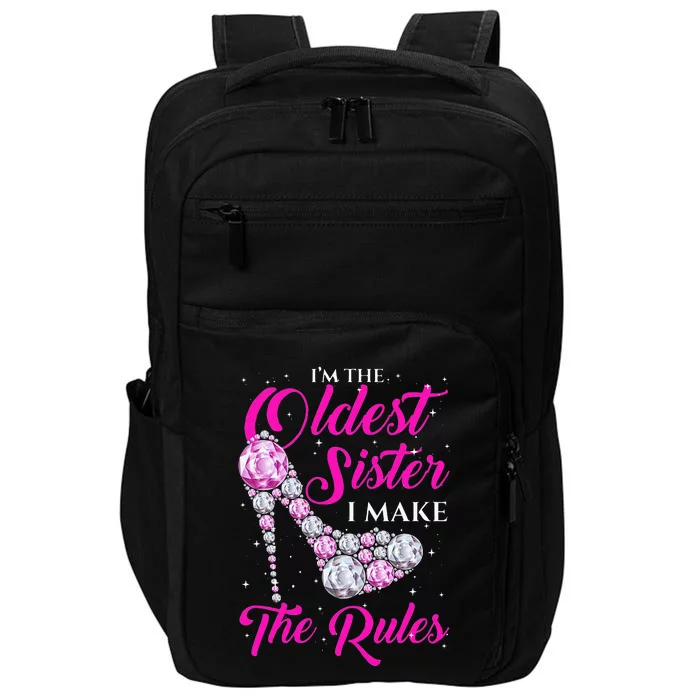 I'm The Oldest Sister I Make The Rules Oldest Sister Impact Tech Backpack