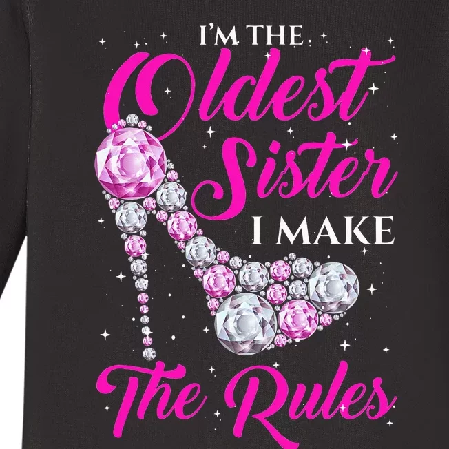 I'm The Oldest Sister I Make The Rules Oldest Sister Baby Long Sleeve Bodysuit