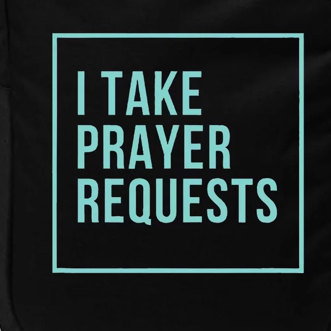 I Take Prayer Requests Impact Tech Backpack