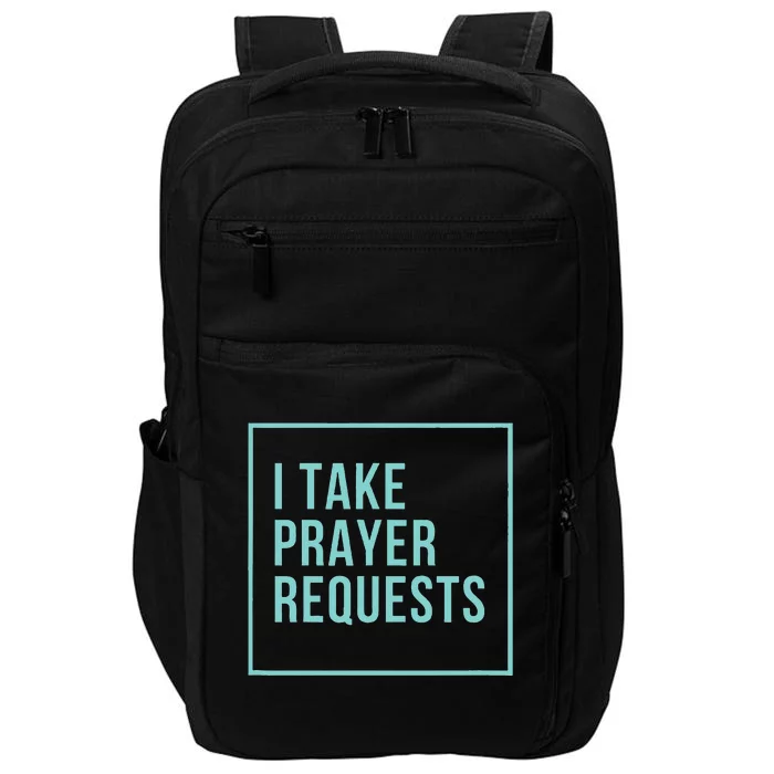 I Take Prayer Requests Impact Tech Backpack