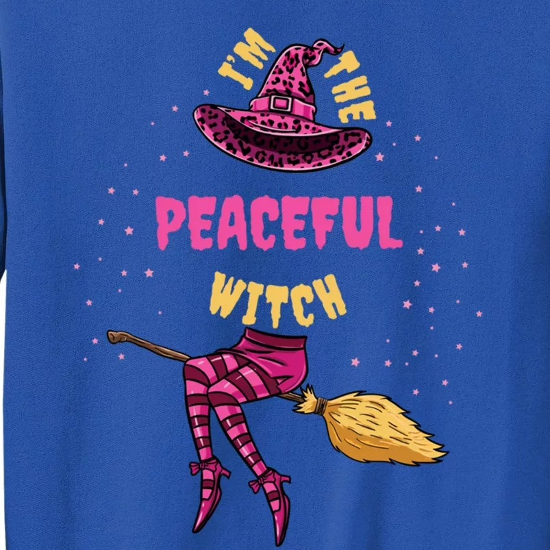 Im The Peaceful Witch Halloween Matching Gift Tall Sweatshirt