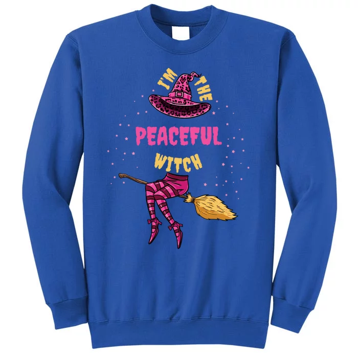 Im The Peaceful Witch Halloween Matching Gift Tall Sweatshirt