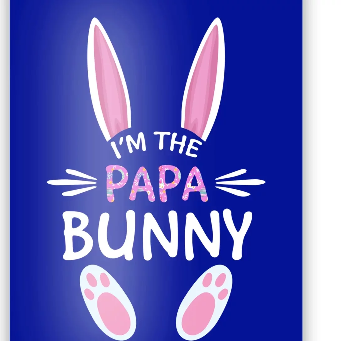 I'm The Papa Bunny Cute Family Matching Easter Day Gift Poster