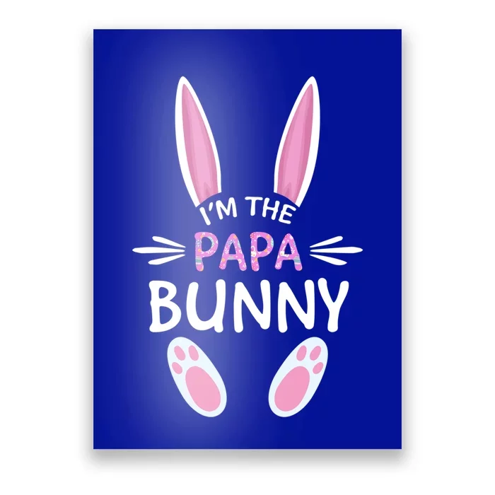 I'm The Papa Bunny Cute Family Matching Easter Day Gift Poster