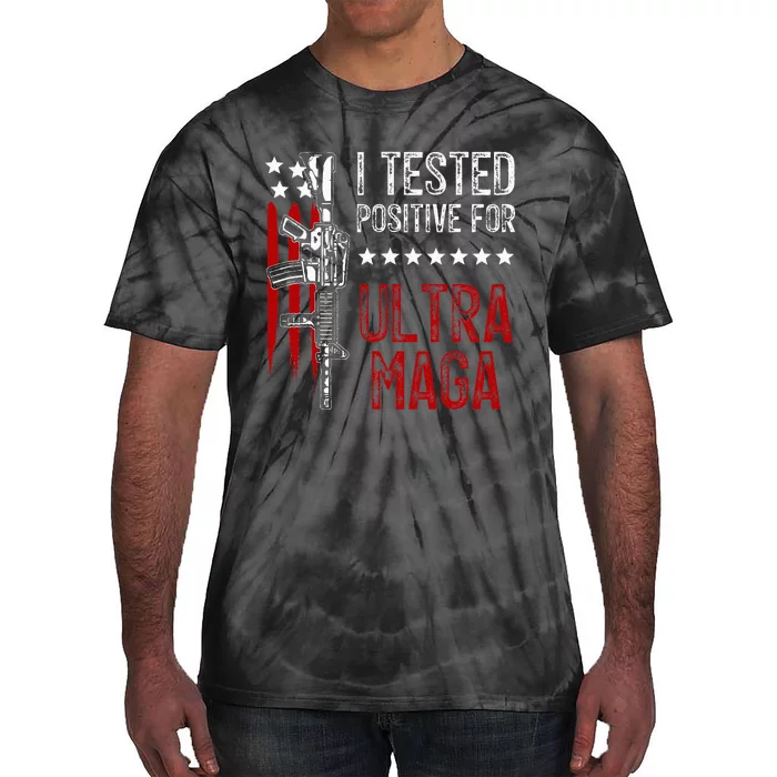 I Tested Positive For Ultra Maga Us Flag Protrump Ultra Maga Tie-Dye T-Shirt