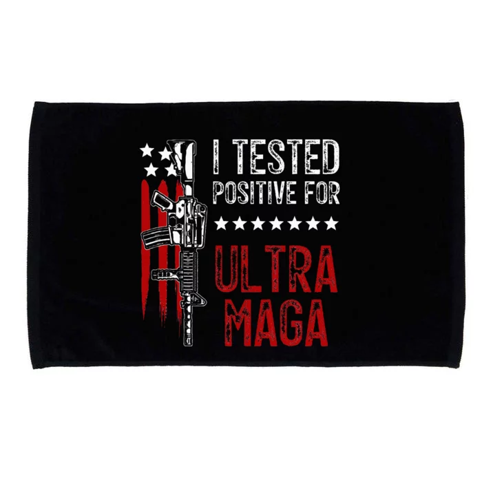 I Tested Positive For Ultra Maga Us Flag Protrump Ultra Maga Microfiber Hand Towel