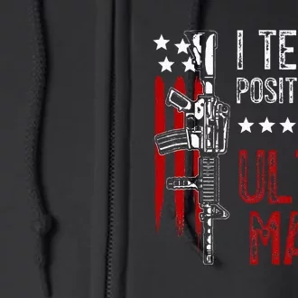 I Tested Positive For Ultra Maga Us Flag Protrump Ultra Maga Full Zip Hoodie