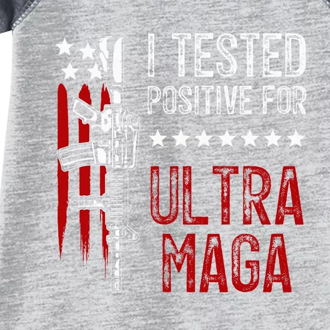 I Tested Positive For Ultra Maga Us Flag Protrump Ultra Maga Infant Baby Jersey Bodysuit