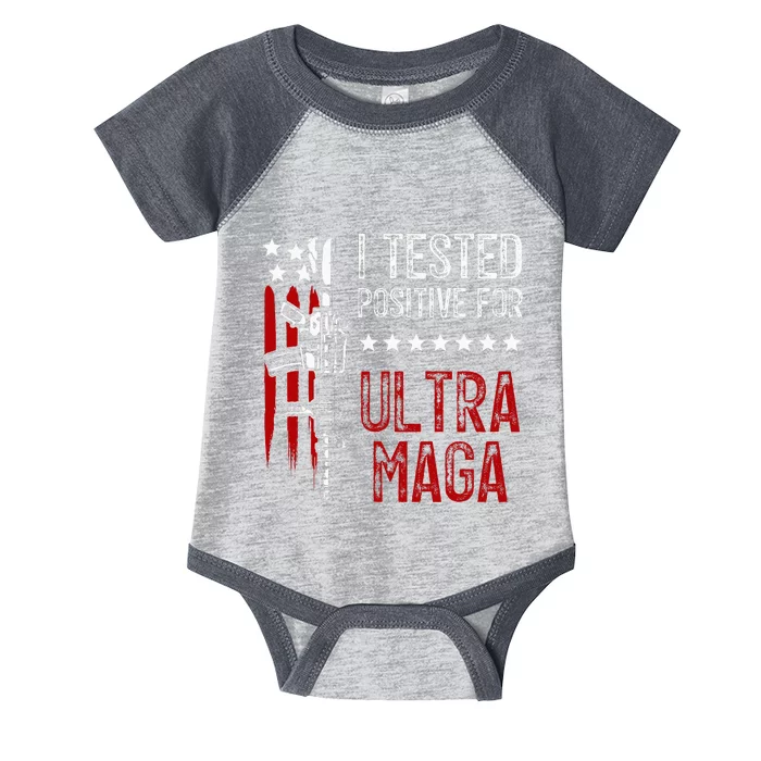 I Tested Positive For Ultra Maga Us Flag Protrump Ultra Maga Infant Baby Jersey Bodysuit