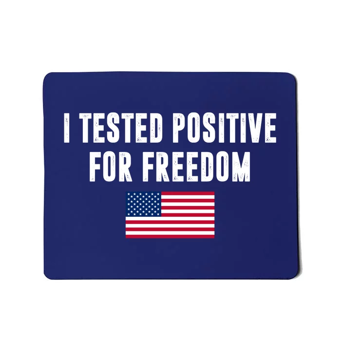 I Test Positive For Freedom USA Mousepad