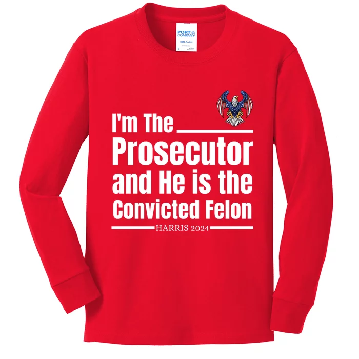 IM The Prosecutor And He Is The Convicted Felon Harris 2024 Kids Long Sleeve Shirt