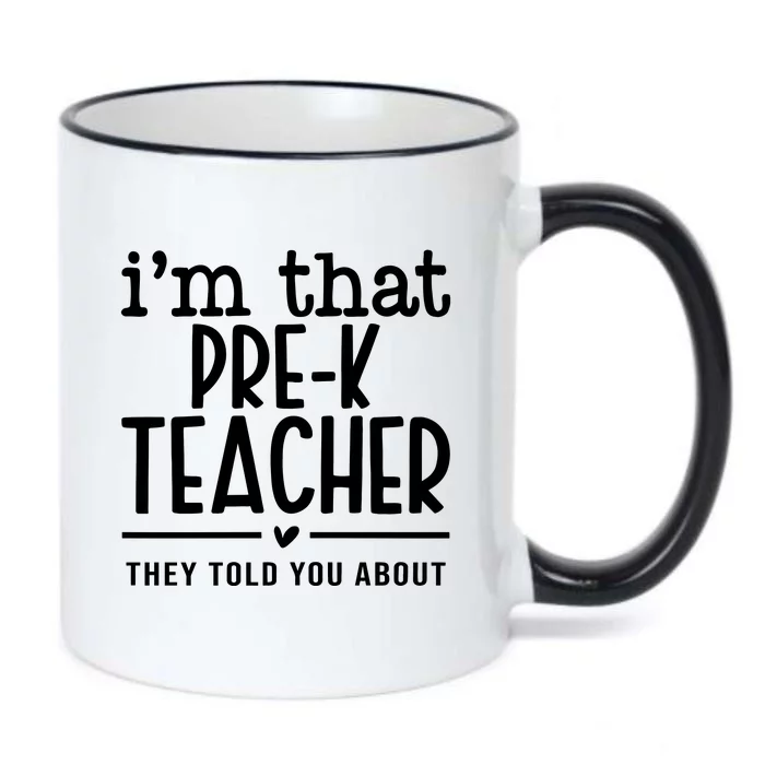 I’M That Pre K Teacher They Told You About Black Color Changing Mug