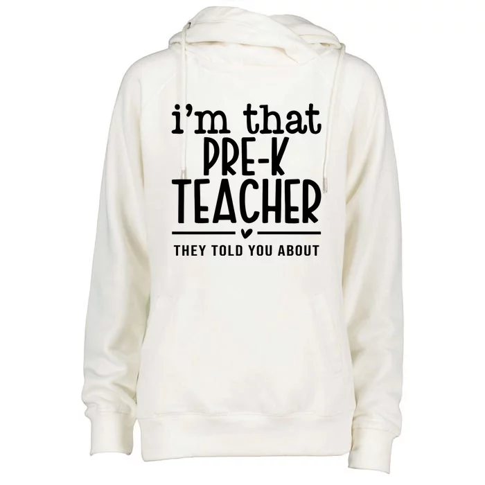 I’M That Pre K Teacher They Told You About Womens Funnel Neck Pullover Hood