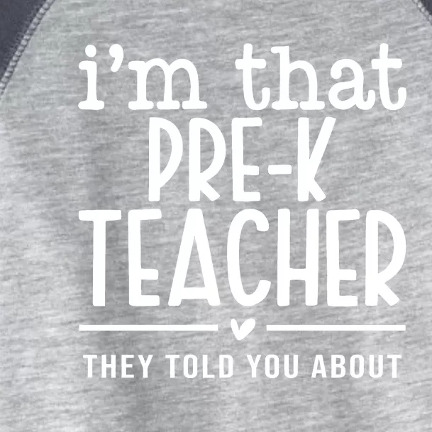 I’M That Pre K Teacher They Told You About Toddler Fine Jersey T-Shirt