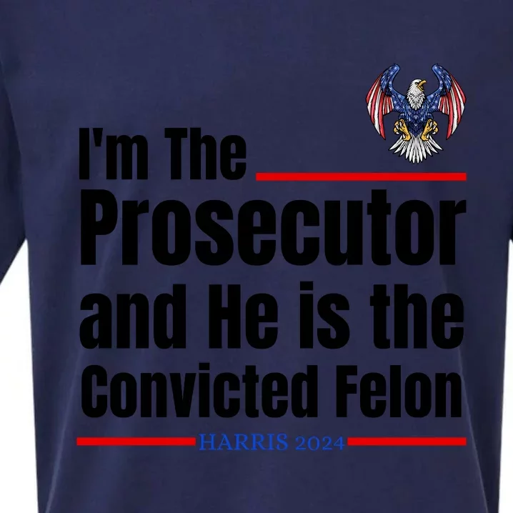 IM The Prosecutor And He Is The Convicted Felon Kamala 2024 Sueded Cloud Jersey T-Shirt