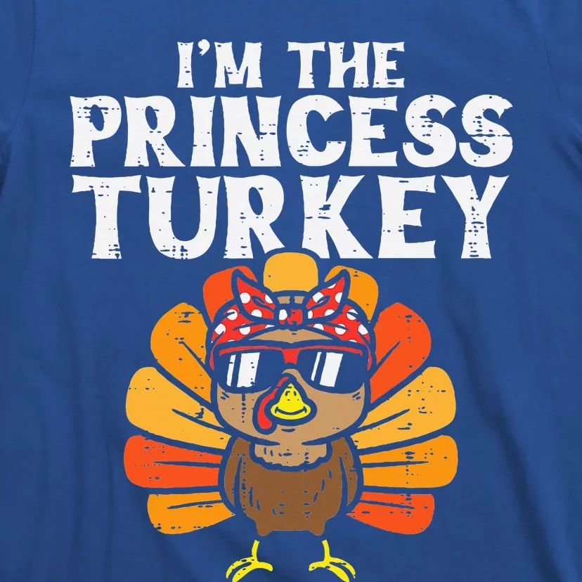 Im The Princess Turkey Matching Family Thanksgiving T-Shirt