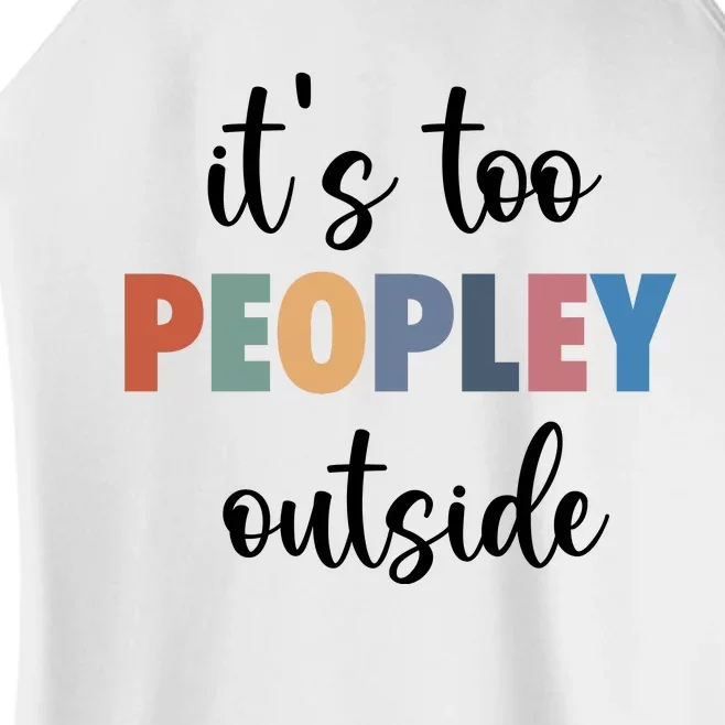 ItS Too Peopley Outside Women’s Perfect Tri Rocker Tank