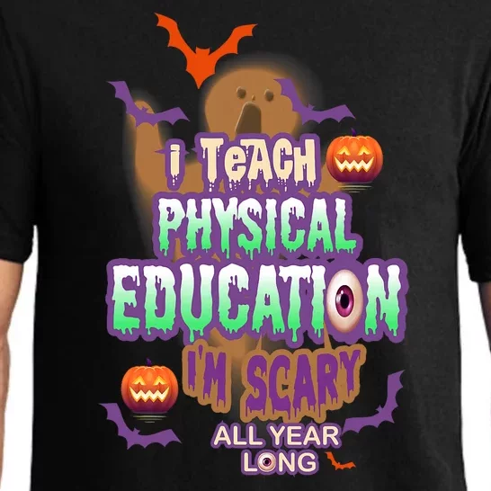 I Teach Physical Education IM Scary All Year Long Pajama Set