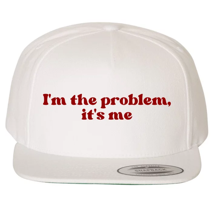 IM The Problem ItS Me Wool Snapback Cap