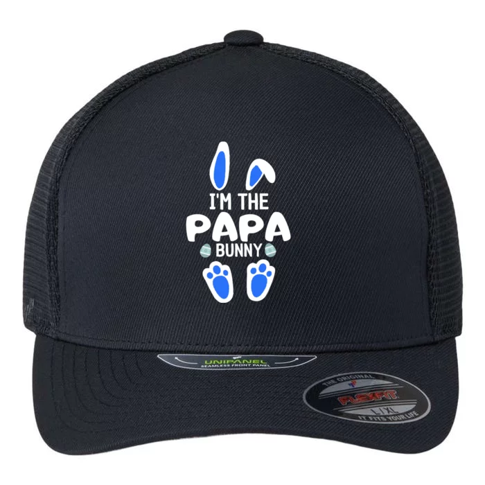 Im The Papa Bunny Humor Easter Day Cool Gift For Dad Tee Gift Flexfit Unipanel Trucker Cap