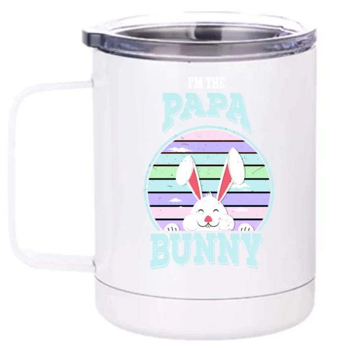 I'm The Papa Bunny Matching Family Easter Sunday Gift Front & Back 12oz Stainless Steel Tumbler Cup