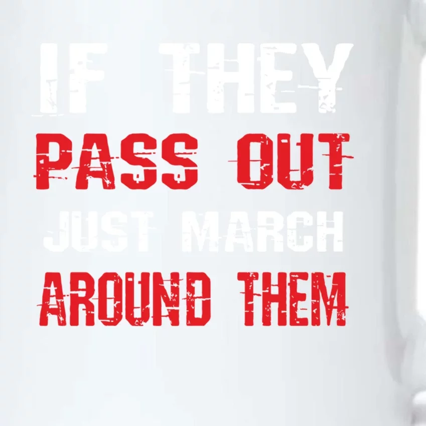 If They Pass Out March Around Them Funny Marching Band Gift Black Color Changing Mug