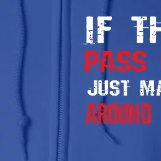 If They Pass Out March Around Them Funny Marching Band Gift Full Zip Hoodie