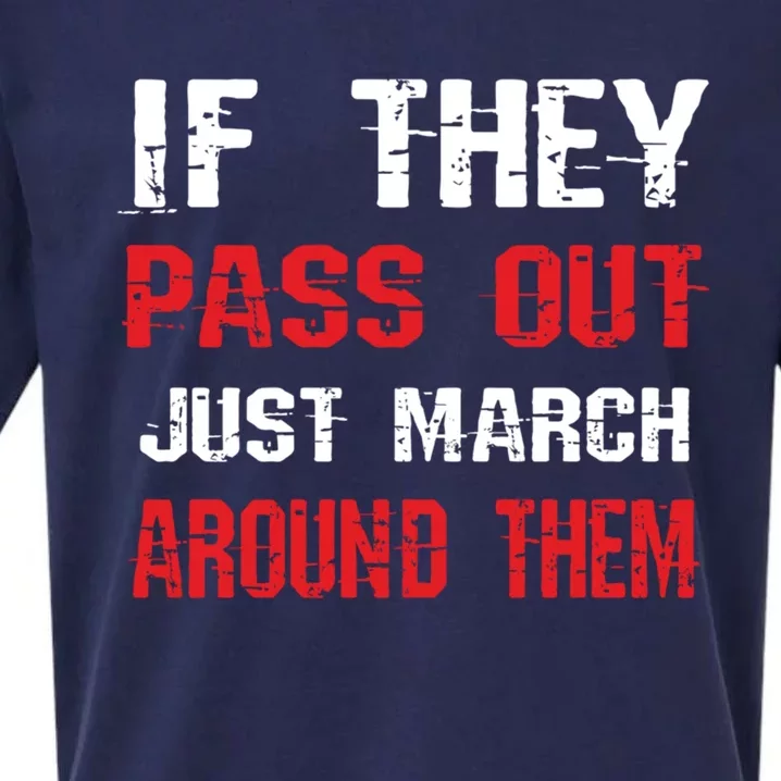 If They Pass Out March Around Them Funny Marching Band Gift Sueded Cloud Jersey T-Shirt