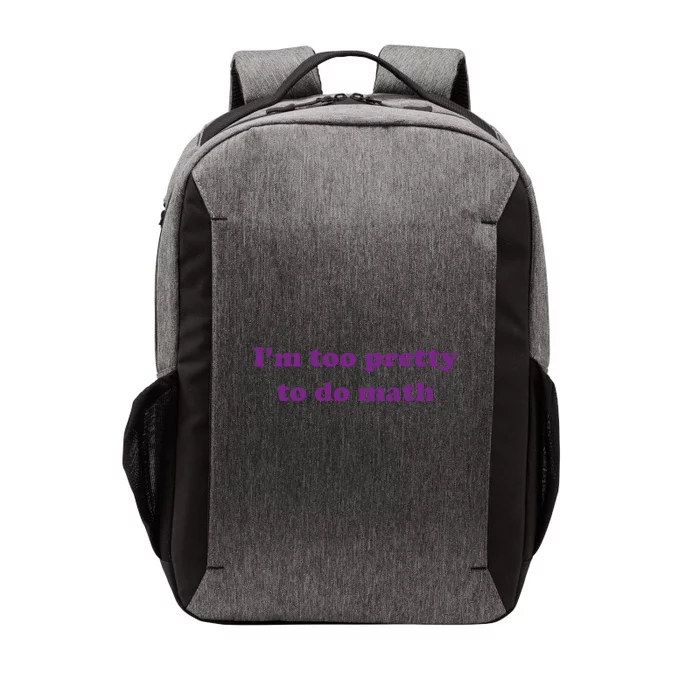 Im Too Pretty To Do Math Vector Backpack