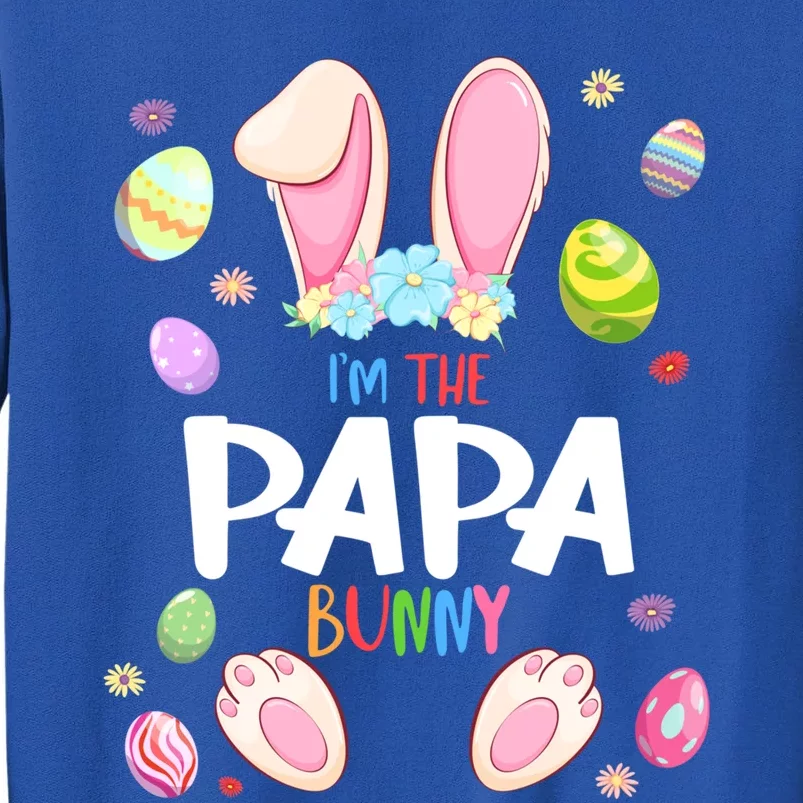 I'm The Papa Bunny Easter Party Matching Family Gift Tall Sweatshirt