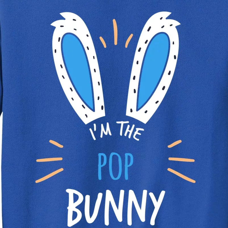 I'm The Pop Bunny Matching Family Easter Sunday Gift Tall Sweatshirt