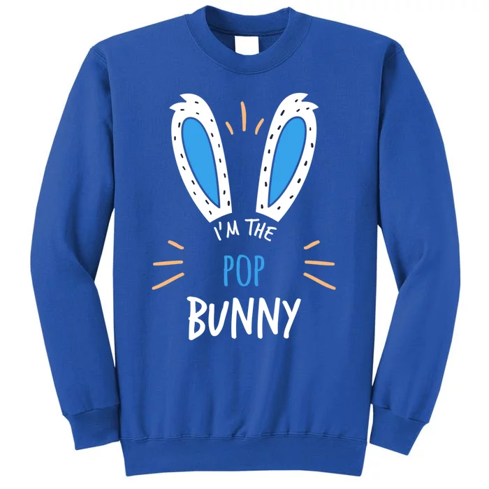 I'm The Pop Bunny Matching Family Easter Sunday Gift Tall Sweatshirt