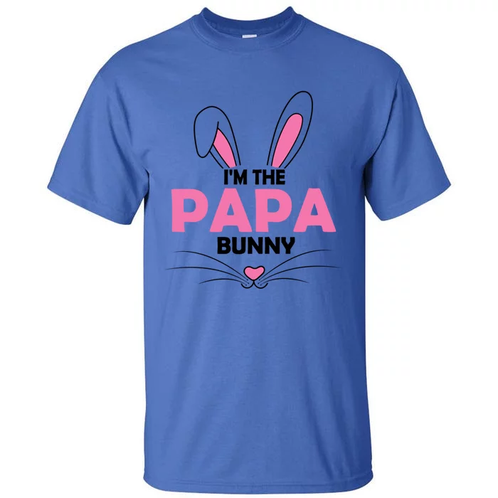 I'm The Papa Bunny Graphic Cute Easter Day Costume Funny Gift Tall T-Shirt