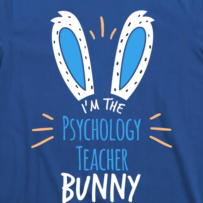 I'm The Psychology Teacher Bunny Ears Easter Sunday Gift T-Shirt