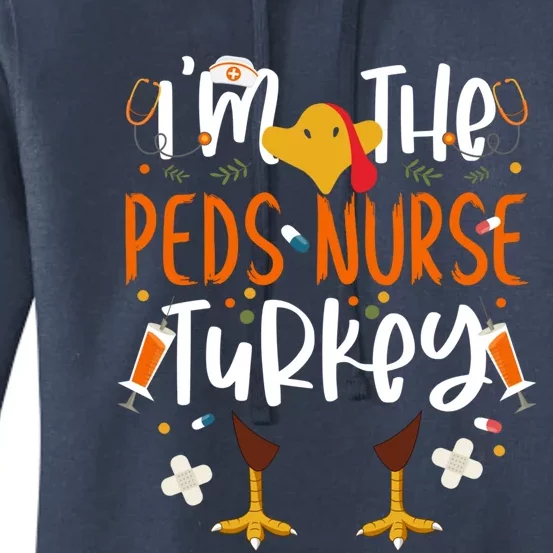 Im The Peds Nurse Turkey Funny Thanksgiving Pediatric Nurse Gift Women's Pullover Hoodie