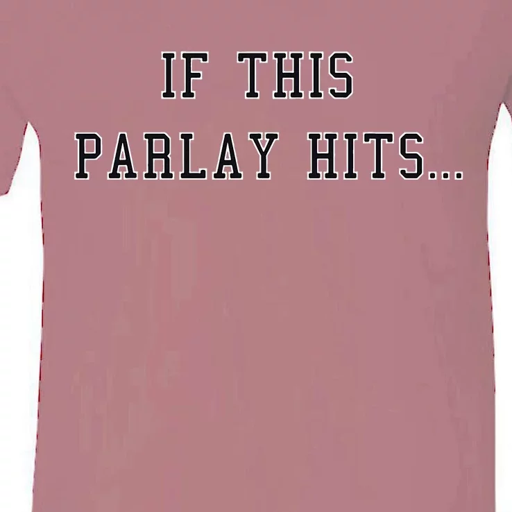 If This Parlay Hits Sports Betting Degenerate V-Neck T-Shirt