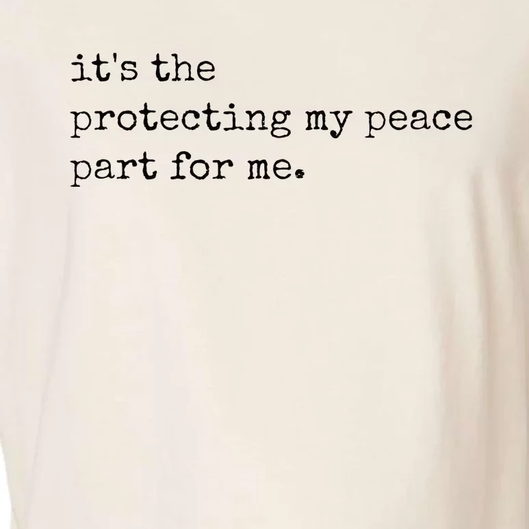 Its The Protecting My Peace Part For Me Garment-Dyed Women's Muscle Tee